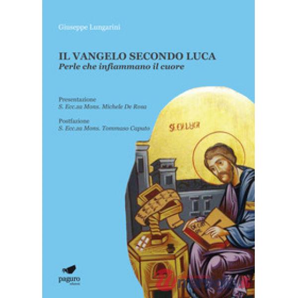 Vangelo secondo Luca. Perle che infiammano il cuore. Con Segnalibro (Il)
