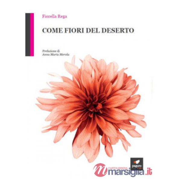 Come fiori del deserto. Con Segnalibro