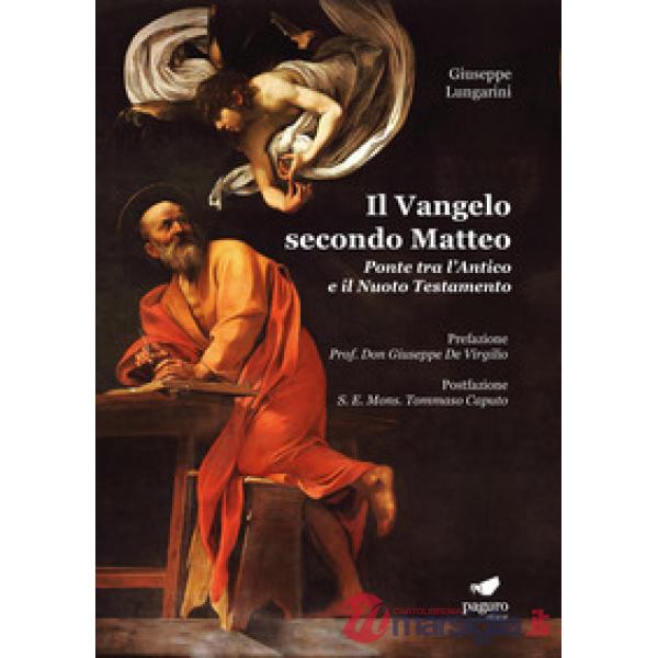 Vangelo secondo Matteo. Ponte tra l'Antico e il Nuovo Testamento (Il)