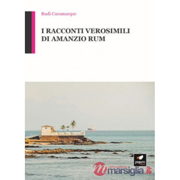 Racconti verosimili di Amanzio Rum. Con Segnalibro (I)