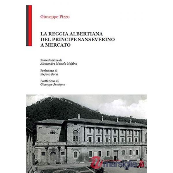Reggia albertiana del principe Sanseverino a Mercato (La)
