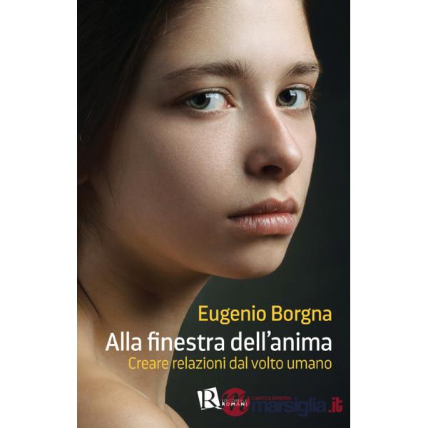 Alla finestra dell'anima. Creare relazioni dal volto umano