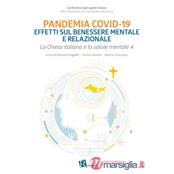 Chiesa italiana e salute mentale. Vol. 4: Pandemia Covid-19 effetti sul benessere mentale e relazionale