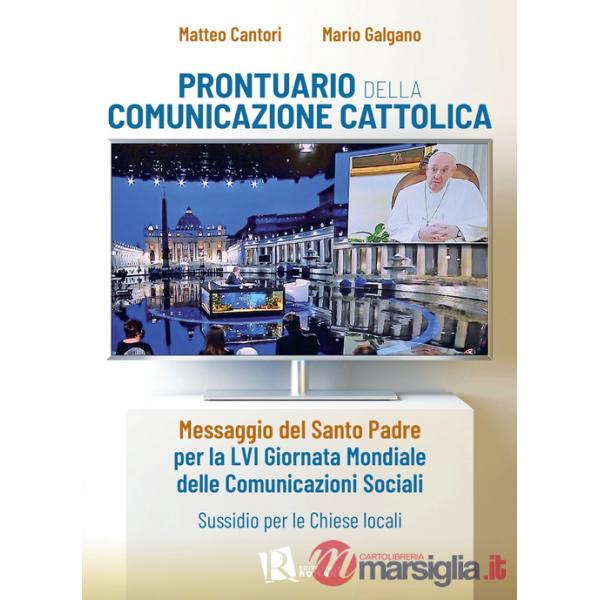 Prontuario della comunicazione cattolica. Messaggio del Santo Padre per la LVI Giornata Mondiale delle Comunicazioni Sociali. Su