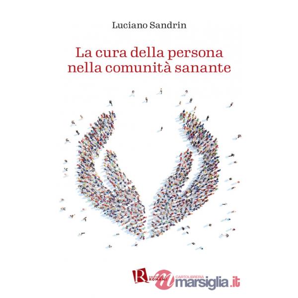 Cura della persona nella comunità sanante (La)