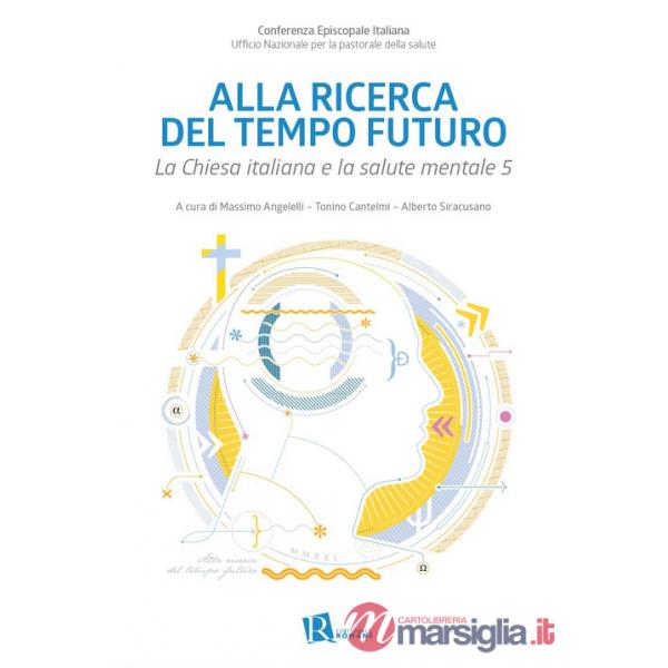 Alla ricerca del tempo futuro. La Chiesa italiana e la salute mentale 5