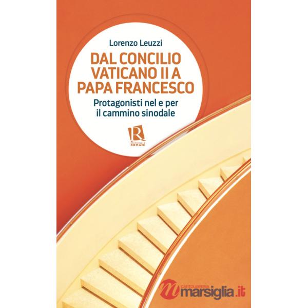 Dal Concilio Vaticano II a papa Francesco. Protagonisti nel e per il cammino sinodale