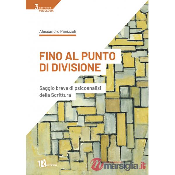 Fino al punto di divisione. Saggio breve di psicoanalisi della Scrittura