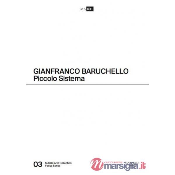 Gianfranco Baruchello. Piccolo sistema. Ediz. italiana e inglese