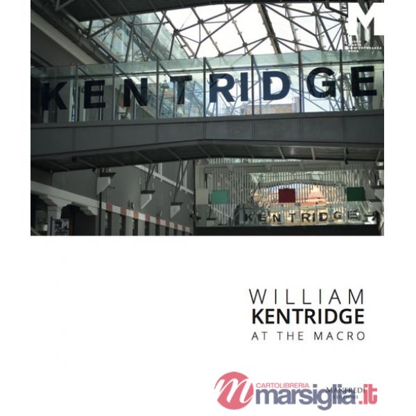 William Kentridge at the Macro. Catalogo della mostra (17 aprile-2 ottobre 2016). Ediz. italiana e inglese