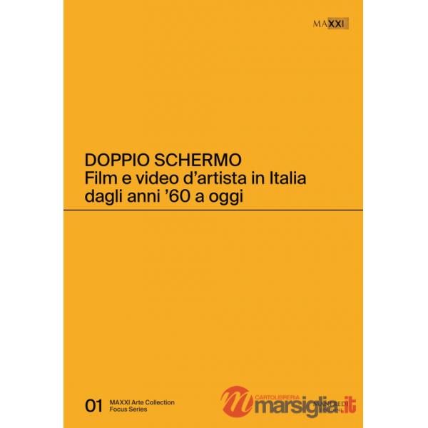 Doppio schermo. Film e video d'artista in Italia dagli anni '60 a oggi