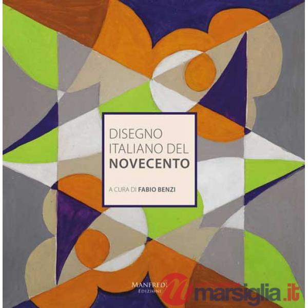 Disegno italiano del Novecento. Ediz. illustrata