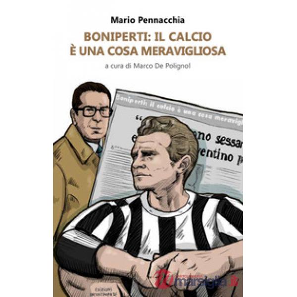 Boniperti: il calcio è una cosa meravigliosa
