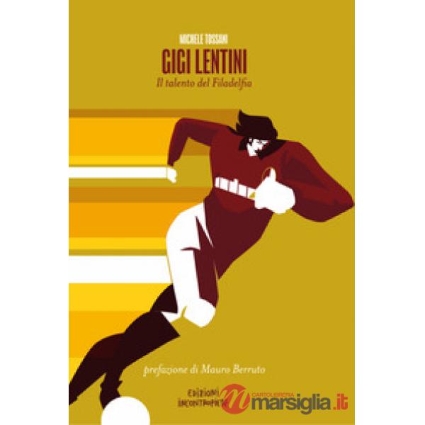 Gigi Lentini. Il talento del Filadelfia