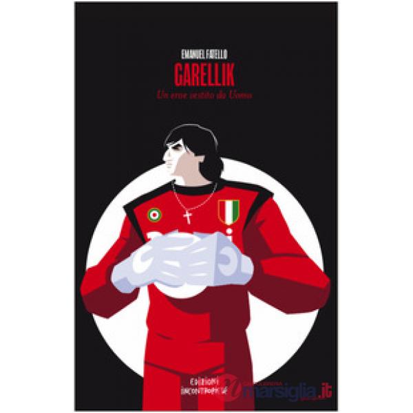 Garellik. Un eroe vestito da Uomo