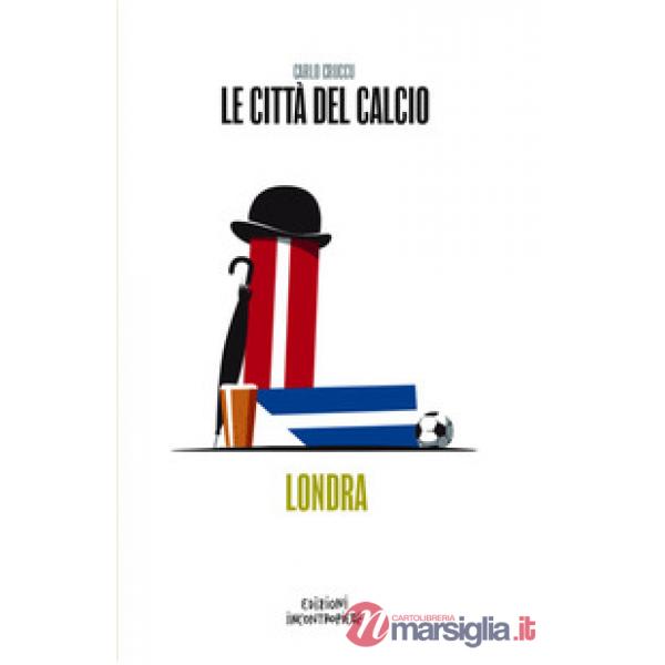 Le città del calcio. Londra