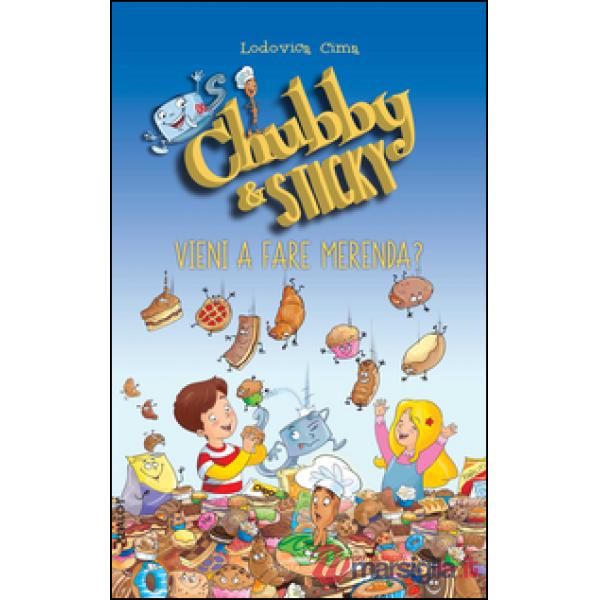Vieni a fare merenda. Chubby & Sticky