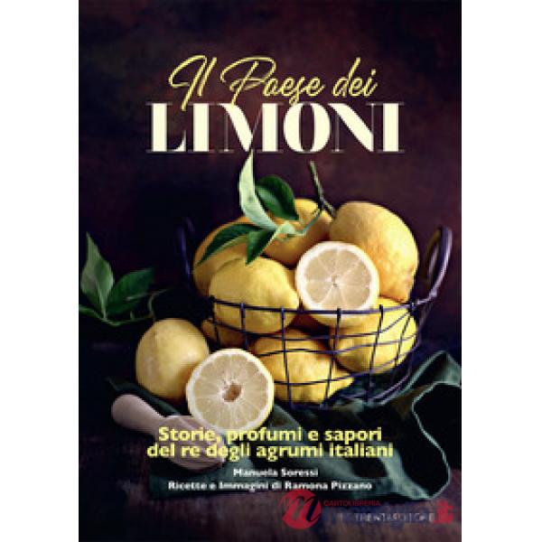 Il paese dei limoni. Storie, profumi e sapori del re degli agrumi
