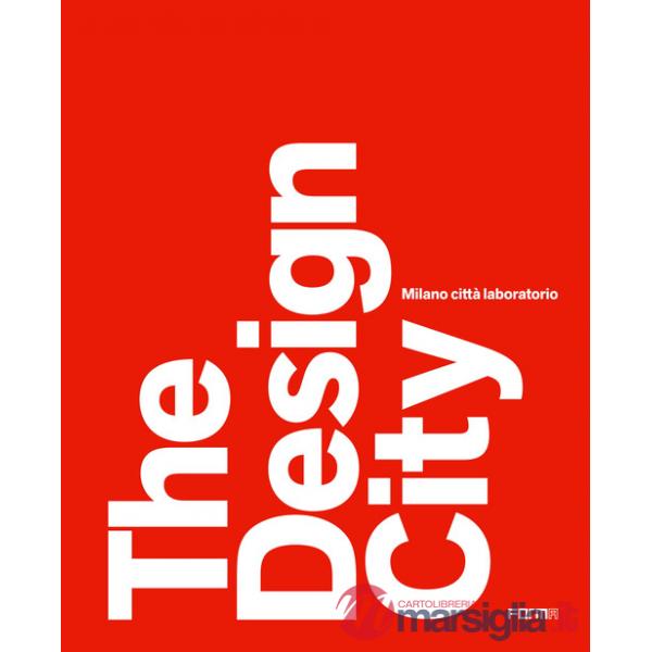 Design city. Milano città laboratorio (The)