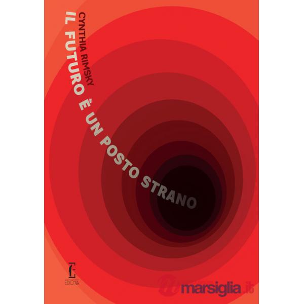 Futuro è un posto strano (Il)