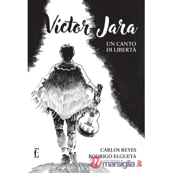 Víctor Jara. Un canto di libertà