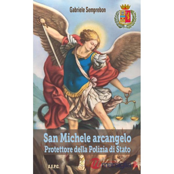 San Michele arcangelo. Protettore della Polizia di Stato