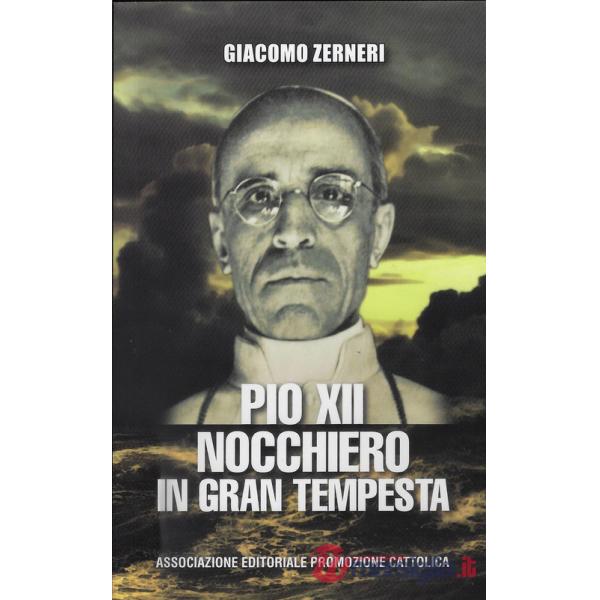 Pio XII nocchiero in gran tempesta