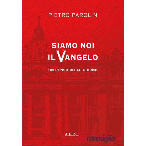 Siamo noi il vangelo. Un pensiero al giorno