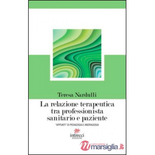 Relazione terapeutica tra professionista sanitario e paziente. «Appunti» di peda