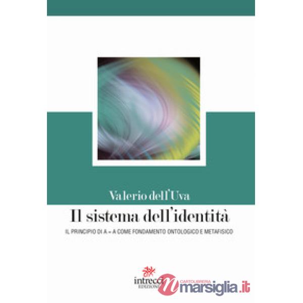 Sistema dell'identità. Il principio di AA come fondamento ontologico e metafisi