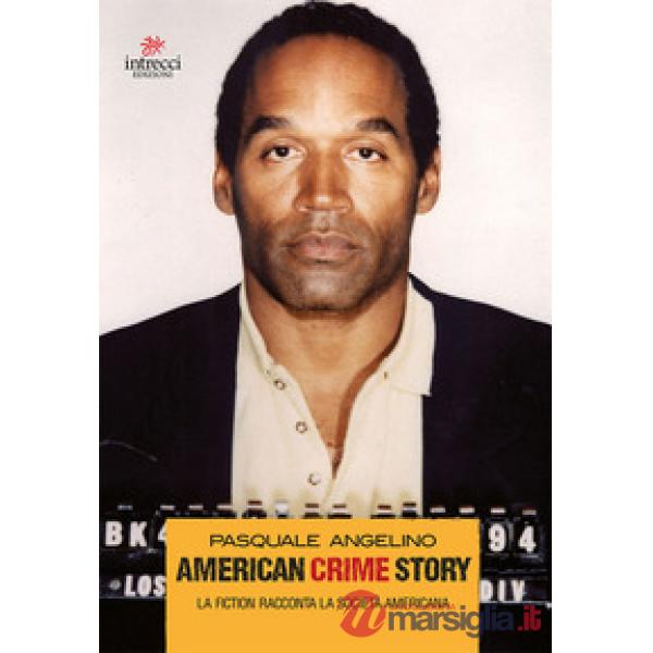 American crime story. La fiction racconta la società americana