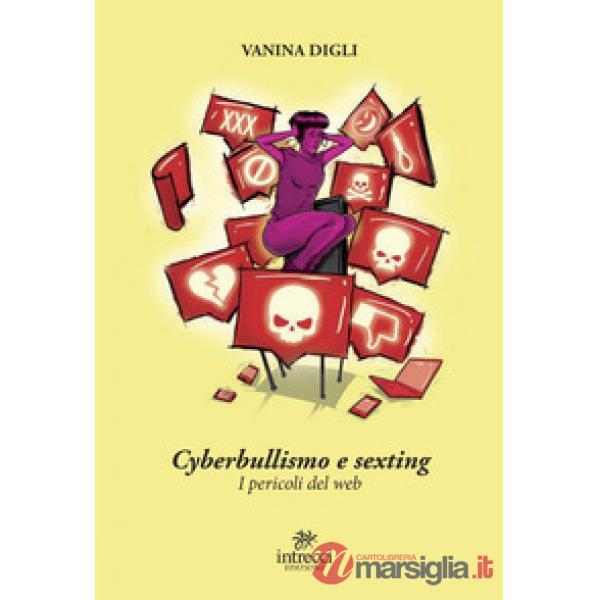Cyberbullismo e sexting. I pericoli del web