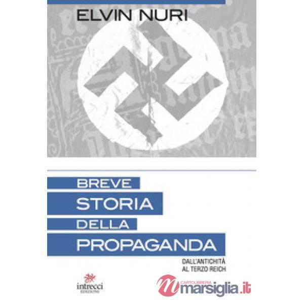 Breve storia della propaganda. Dall'antichità al terzo Reich