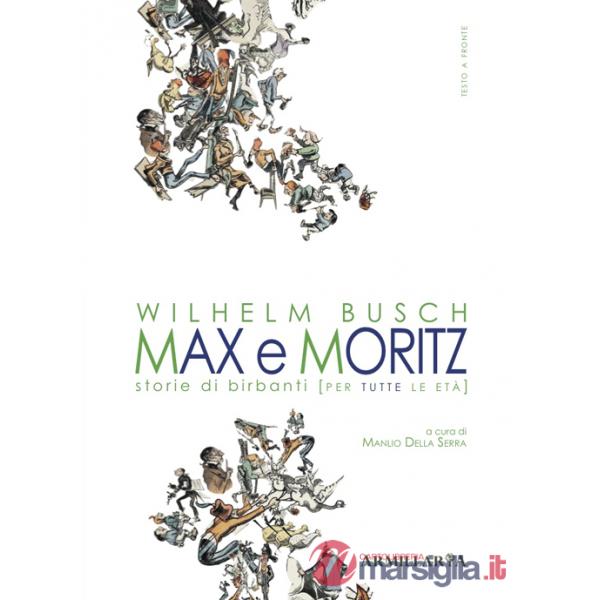 Max e Moritz. Storie di birbanti (per tutte le età)