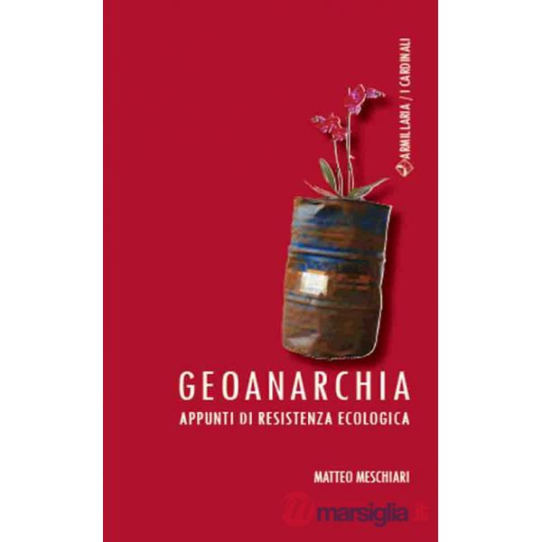 Geoanarchia. Appunti di resistenza ecologica