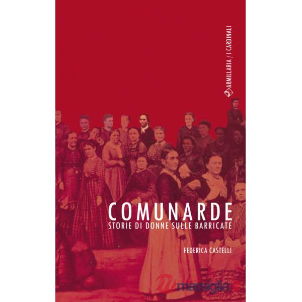 Comunarde. Storie di donne sulle barricate