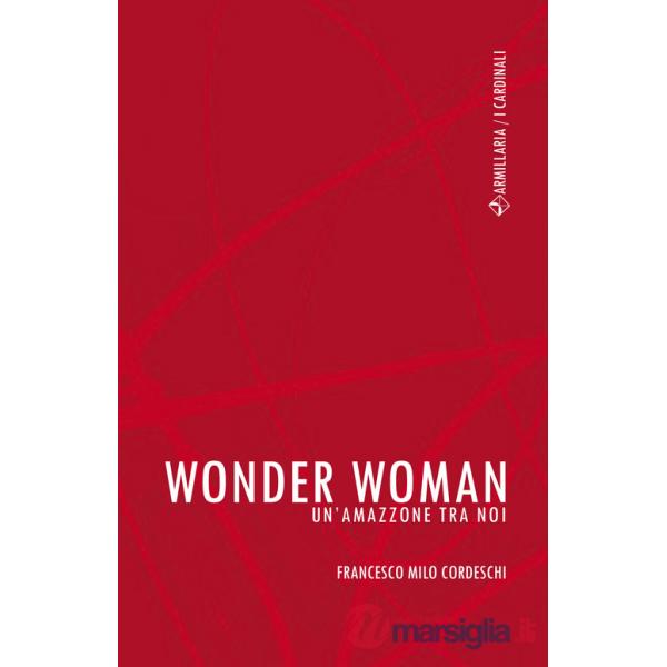 Wonder Woman. Un'amazzone tra noi