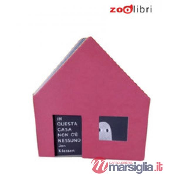 In questa casa non c'è nessuno. Ediz. illustrata