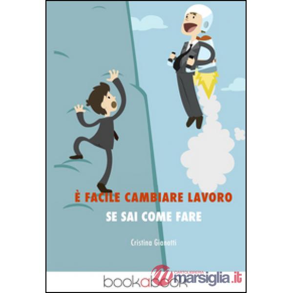 È facile cambiare lavoro se sai come fare