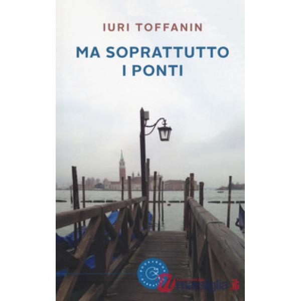 Ma soprattutto i ponti