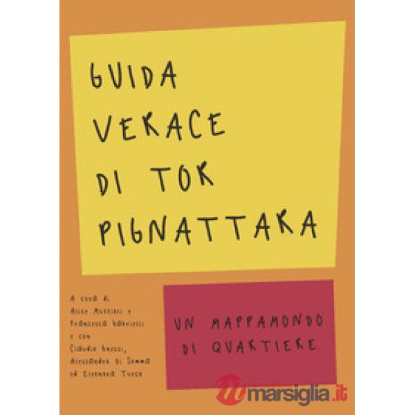 Guida verace di Torpignattara. Un mappamondo di quartiere