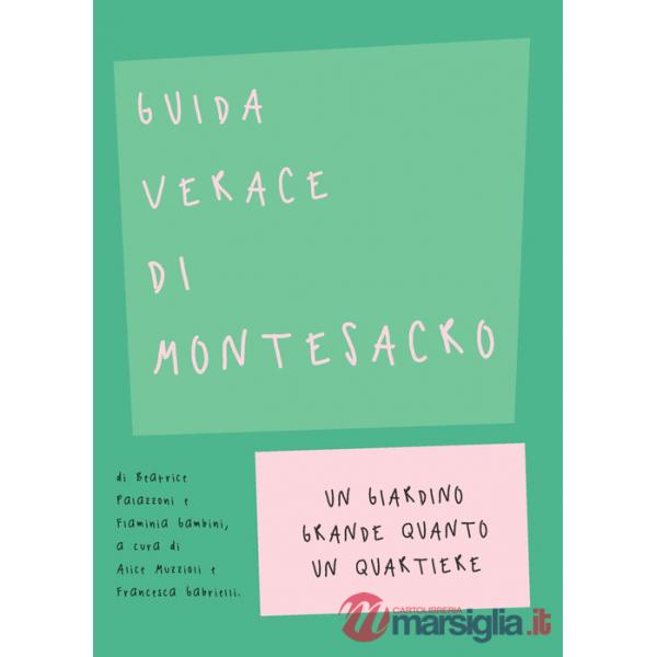 Guida verace di Montesacro. Un giardino grande quanto un quartiere