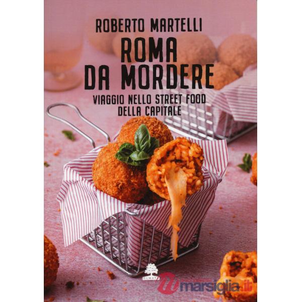 Roma da mordere. Viaggio nello street food della Capitale