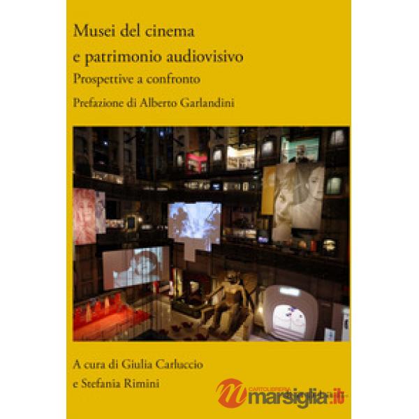Musei del cinema e patrimonio audiovisivo. Prospettive a confronto