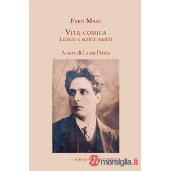 Vita comica. Lettere e scritti inediti