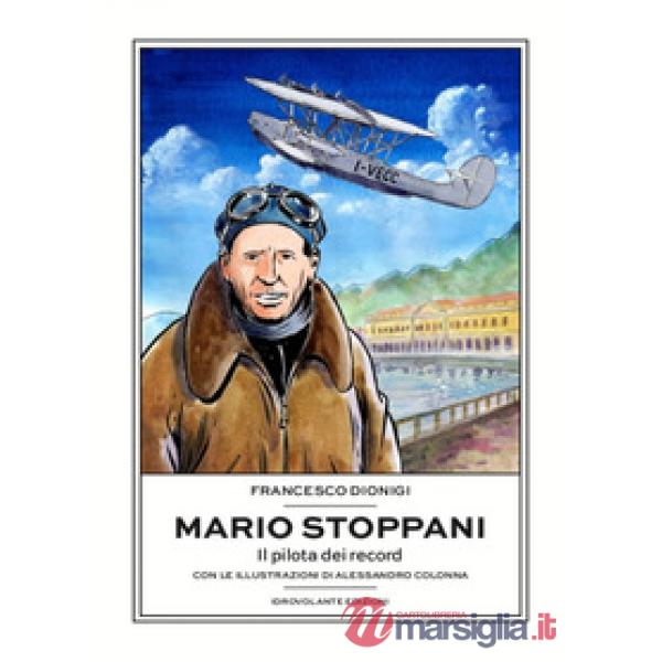 Mario Stoppani. Il pilota dei record