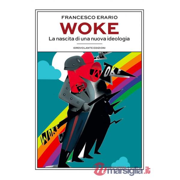 Woke. La nascita di una nuova ideologia