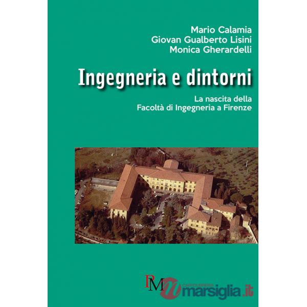 Ingegneria e dintorni. La nascita della facoltà di ingegneria a Firenze