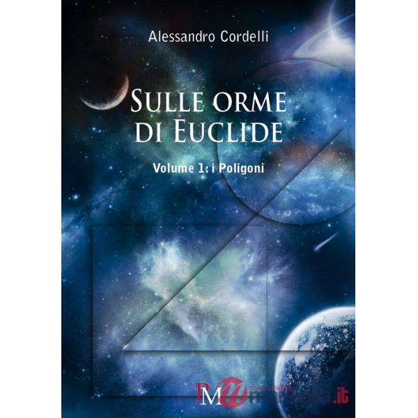 Sulle orme di Euclide. Ediz. per la scuola. Vol. 1: I poligoni