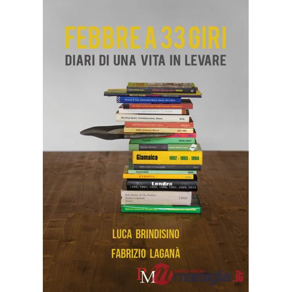 Febbre a 33 giri. Diari di una vita in levare